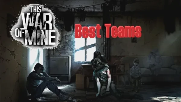 this war of mine, war games, teams, this war of mine teams, survival games, best survival games of 2014, real life simulations, realistic games