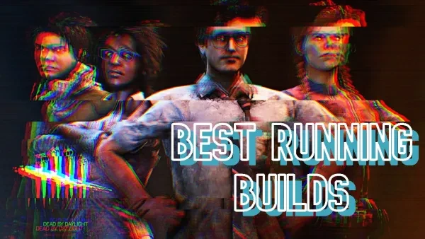 Best Survivor Running Builds, Dead By Daylight 