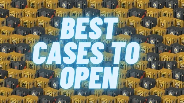 Best CSGO Cases to Open