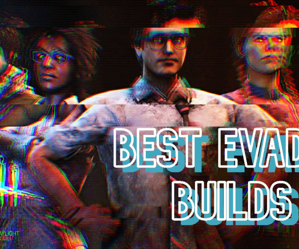 Best Survivor Evader Builds, Dead By Daylight 